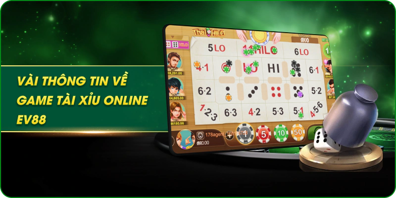 Vài thông tin về game tài xỉu online EV88