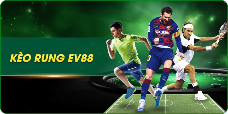 Đôi nét về kèo rung EV88